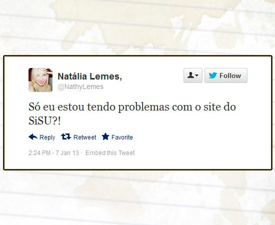 Muitos usuários do Twitter usaram a rede social para comentar o processo de inscrição no Sisu, programa do Ministério da Educação (MEC) que seleciona estudantes para as universidades federais. Mais de 620 mil candidatos se inscreveram até as 16h desta segunda-feira (7). Enquanto alguns reclamavam de falhas, outros contavam que haviam conseguido efetuar o processo normalmente. As primeiras notas de cortes de cada curso e a classificação parcial estarão disponíveis no sistema a partir das 2h da madrugada de terça-feira. Muitos usuários do Twitter usaram a rede social para comentar o processo de inscrição no Sisu, programa do Ministério da Educação (MEC) que seleciona estudantes para as universidades federais. Mais de 620 mil candidatos se inscreveram até as 16h desta segunda-feira (7). Enquanto alguns reclamavam de falhas, outros contavam que haviam conseguido efetuar o processo normalmente. As primeiras notas de cortes de cada curso e a classificação parcial estarão disponíveis no sistema a partir das 2h da madrugada de terça-feira.