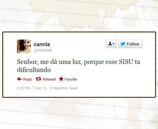 Muitos usuários do Twitter usaram a rede social para comentar o processo de inscrição no Sisu, programa do Ministério da Educação (MEC) que seleciona estudantes para as universidades federais. Mais de 620 mil candidatos se inscreveram até as 16h desta segunda-feira (7). Enquanto alguns reclamavam de falhas, outros contavam que haviam conseguido efetuar o processo normalmente. As primeiras notas de cortes de cada curso e a classificação parcial estarão disponíveis no sistema a partir das 2h da madrugada de terça-feira. Muitos usuários do Twitter usaram a rede social para comentar o processo de inscrição no Sisu, programa do Ministério da Educação (MEC) que seleciona estudantes para as universidades federais. Mais de 620 mil candidatos se inscreveram até as 16h desta segunda-feira (7). Enquanto alguns reclamavam de falhas, outros contavam que haviam conseguido efetuar o processo normalmente. As primeiras notas de cortes de cada curso e a classificação parcial estarão disponíveis no sistema a partir das 2h da madrugada de terça-feira.