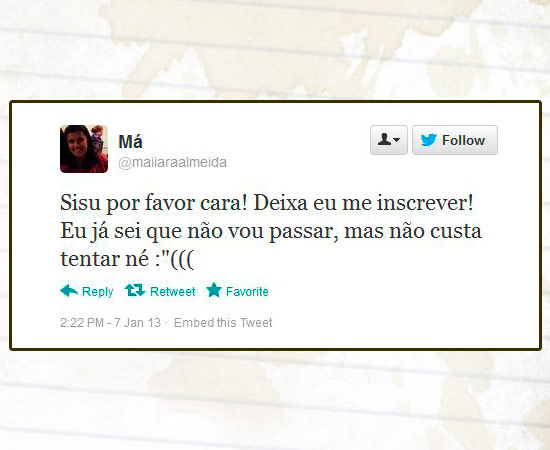 Muitos usuários do Twitter usaram a rede social para comentar o processo de inscrição no Sisu, programa do Ministério da Educação (MEC) que seleciona estudantes para as universidades federais. Mais de 620 mil candidatos se inscreveram até as 16h desta segunda-feira (7). Enquanto alguns reclamavam de falhas, outros contavam que haviam conseguido efetuar o processo normalmente. As primeiras notas de cortes de cada curso e a classificação parcial estarão disponíveis no sistema a partir das 2h da madrugada de terça-feira. Muitos usuários do Twitter usaram a rede social para comentar o processo de inscrição no Sisu, programa do Ministério da Educação (MEC) que seleciona estudantes para as universidades federais. Mais de 620 mil candidatos se inscreveram até as 16h desta segunda-feira (7). Enquanto alguns reclamavam de falhas, outros contavam que haviam conseguido efetuar o processo normalmente. As primeiras notas de cortes de cada curso e a classificação parcial estarão disponíveis no sistema a partir das 2h da madrugada de terça-feira.