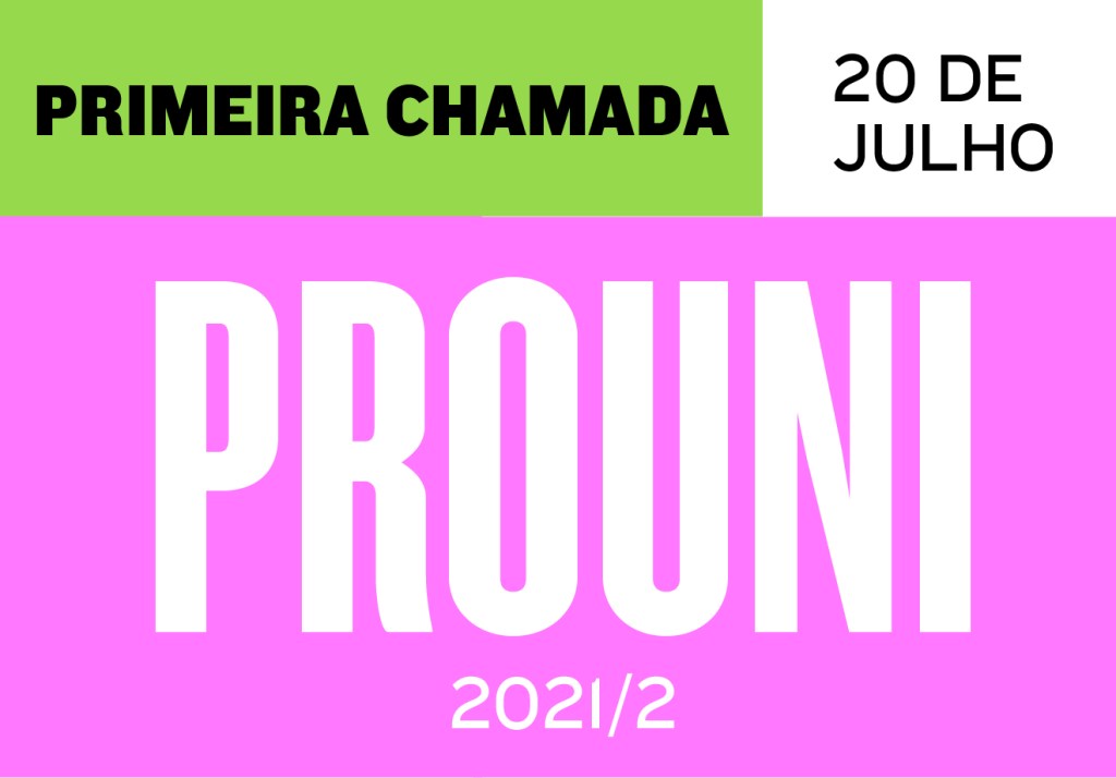 Banner nas cores verde, branco e rosa escrito "Primeira chamada Prouni 2021/2 20 de julho"