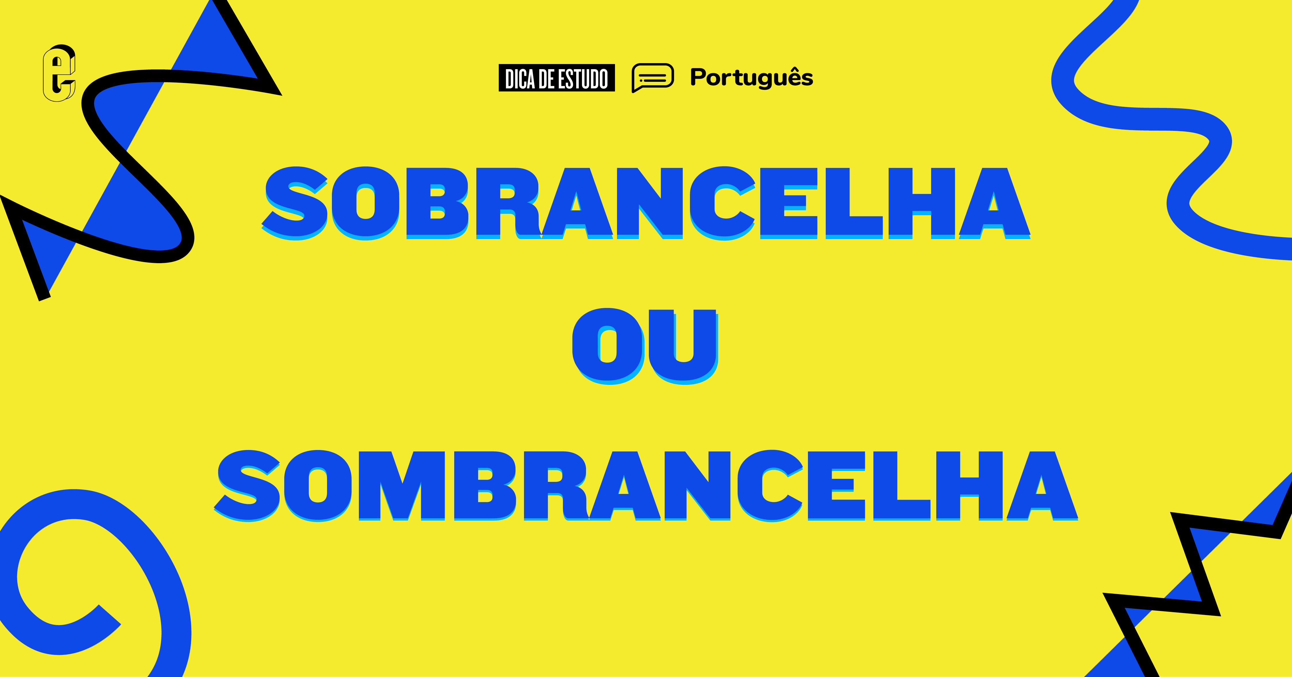 sobrancelha-ou-sombrancelha