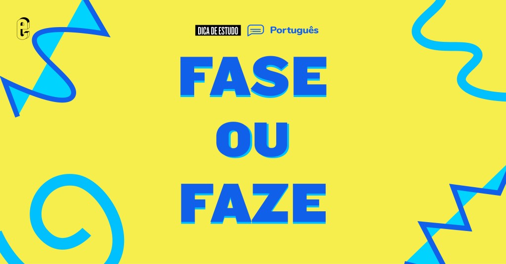 “Fase” ou “faze”: qual é o certo?