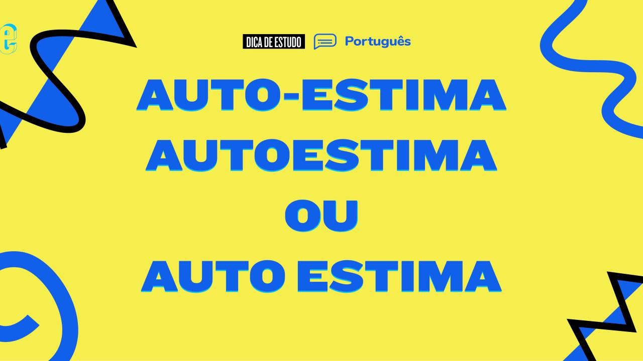 Auto-estima, autoestima ou auto estima?
