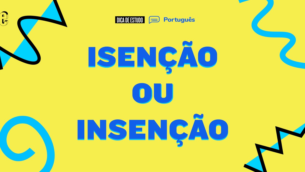 Qual é a forma correta de escrever "isenção"?