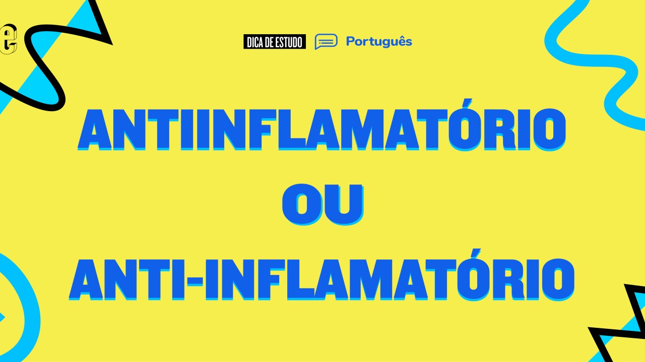antiinflamatório ou anti-inflamatório