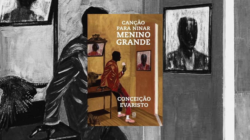 “Canção para ninar menino grande”: resumo e análise da obra de Conceição Evaristo