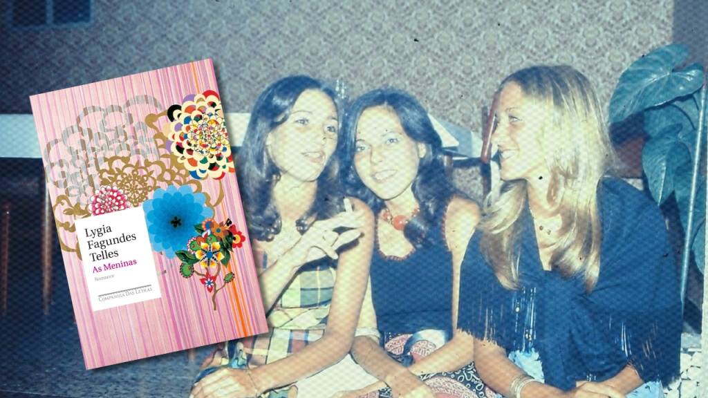‘As Meninas’: resumo e análise do livro de Lygia Fagundes Telles